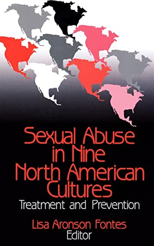 Sexual Abuse in Nine North American Cultures: Treatment and Prevention (INTERPERSONAL VIOLENCE: THE PRACTICE SERIES)
