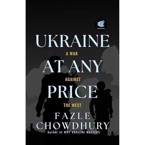 Ukraine At Any Price by Fazle Chowdhury episode artwork
