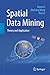 Spatial Data Mining: Theory and Application