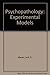 Psychopathology: Experimental Models (A Series of Books in Psychology)