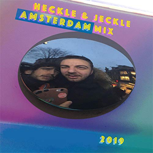 Heckle & Jeckle (Amsterdam Mix)