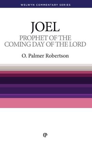 WCS Joel: Prophet of the Coming Day of the Lord (Welwyn Commentary Series)