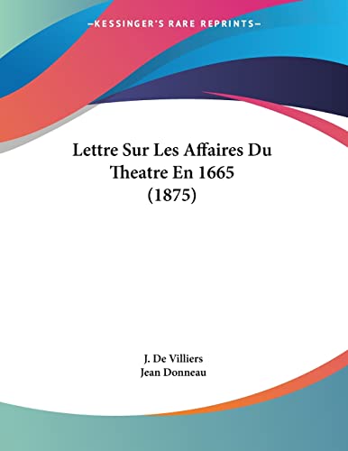 Lettre Sur Les Affaires Du Theatre En 1665 (1875) (French Edition)