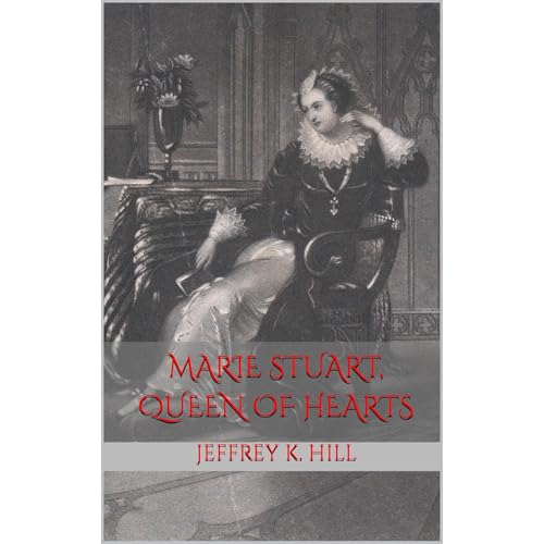 Marie Stuart, Queen of Hearts Audiolibro Por Jeffrey K. Hill arte de portada