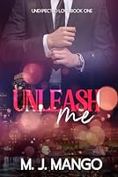 Unleash Me (Unexpected Love) B0D32LX5LD Book Cover