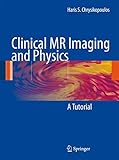 Clinical MR Imaging and Physics: A Tutorial