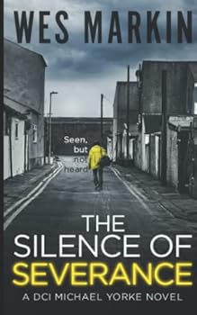 Paperback The Silence of Severance: A British Murder Mystery (DCI Michael Yorke Crime Thriller) Book