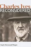 Charles Ives Reconsidered (Music in American Life)