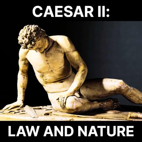 108 - Caesar 2: Law and Nature