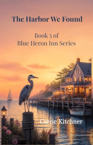 The Harbor We Found: Book 5 of Blue Heron Series (The Blue Heron Inn: Port Lucent) (English Edition)