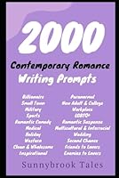 2000 Contemporary Romance Writing Prompts B0DBLWXQKY Book Cover