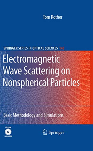 Electromagnetic Wave Scattering on Nonspherical Particles: Basic Methodology and Simulations: No. 145 (Springer Series in Optical Sciences) view 2