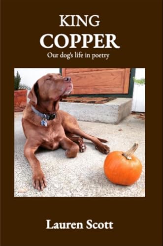 King Copper: Our dog's life in poetry