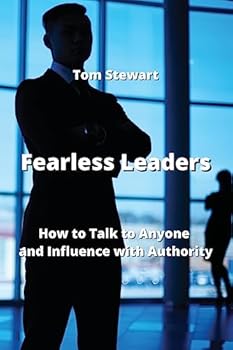 Paperback Fearless Leaders: How to Talk to Anyone and Ifluence with Authority Book