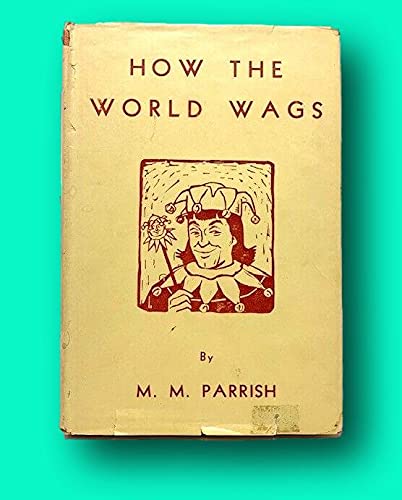 Rare M M Parrish / How the World Wags Signed 1s... B093ZB9TBZ Book Cover