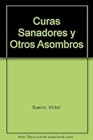 Curas Sanadores y Otros Asombros 9507423958 Book Cover