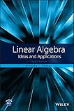 Linear Algebra: Ideas and Applications