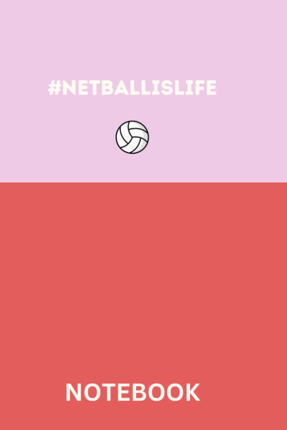 Netball Is Life Notebook: Netball Gift | Blank Lined Notepad for Netball Players and Coaches