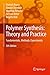 Polymer Synthesis: Theory and Practice: Fundamentals, Methods, Experiments