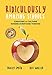 Ridiculously Amazing Schools: Creating A Culture Where Everyone Thrives