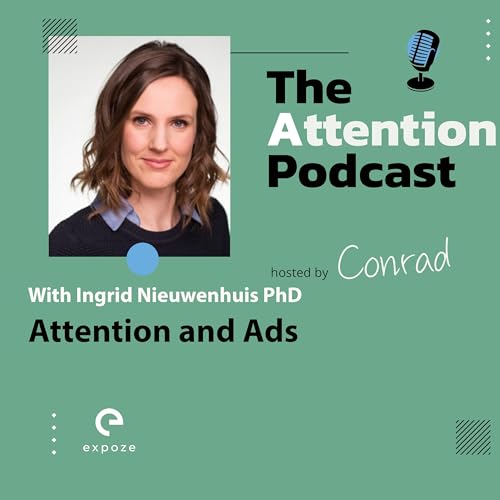 Attention and Ads with Ingrid Nieuwenhuis PhD