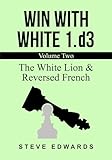Win With White 1.d3: The White Lion & Reversed French