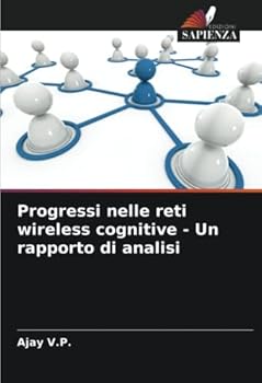 Paperback Progressi nelle reti wireless cognitive - Un rapporto di analisi [Italian] Book