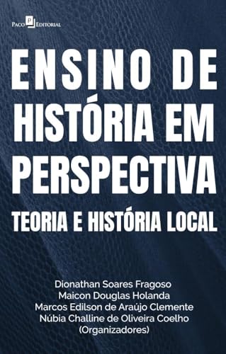 Ensino de História em Perspectiva: teoria e história local