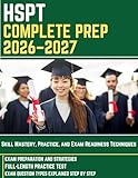 HSPT COMPLETE PREP 2026–2027: Skill Mastery, Practice, and Exam Readiness Techniques