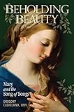 Beholding Beauty: Mary and the Song of Songs (English Edition)