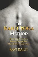 The Kaiut Yoga Method: Restore Joint Function. Reduce Chronic Pain. Move Better at Every Age. 6588595719 Book Cover