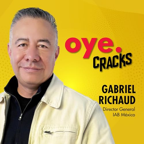 Oye Cracks | IAB M&eacute;xico: inversi&oacute;n publicitaria, IA y talento digital cover art