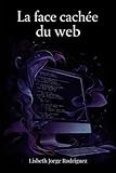 La Face Caché Du Web