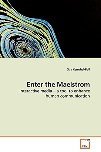 Enter the Maelstrom: Interactive media ? a tool to enhance human communication