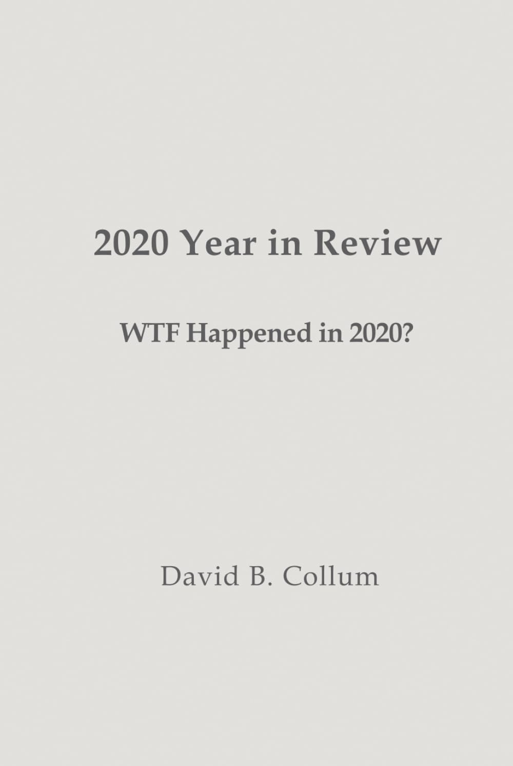 2020 Year in Review: WTF Happened? (2009–2025 Years in Review)
