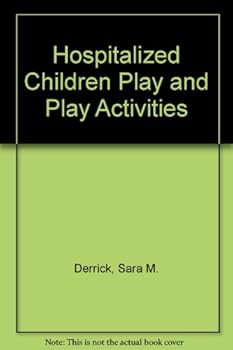 Paperback Hospitalized Children Play and Play Activities Book