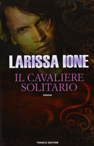 Il cavaliere solitario. I cavalieri della libertà Il cavaliere solitario. I cavalieri della libertà