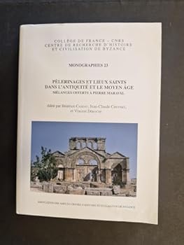 Paperback Pelerinages Et Lieux Saints Dans l'Antiquite Et Le Moyen Age: Melanges Offerts a Pierre Maraval [French] Book