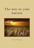 The way to your harvest
