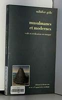 Musulmanes et modernes: Voile et civilisation en Turquie 2707122297 Book Cover