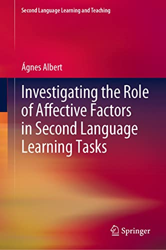 Buy Investigating the Role of Affective Factors in Second Language Learning Tasks (Second Language Learning and Teaching) — BookShops.in