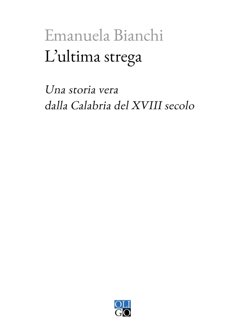 L'ultima Strega. Una Storia Vera Dalla Calabria Del Xviii Secolo - 4