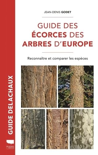 Guide des écorces des arbres d'Europe: Reconnaître et comparer les espèces