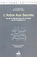 L'arbre aux secrets - ou de la signification de la prière sur le Prophète 2841612139 Book Cover