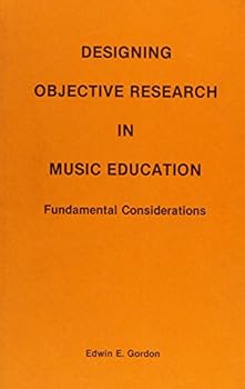 Paperback Desiging Objective Research in Music Education: Fundamental Considerations Book