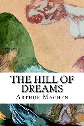 The Hill Of Dreams Illustrated Kindle Edition By Machen Arthur Literature Fiction Kindle Ebooks Amazon Com