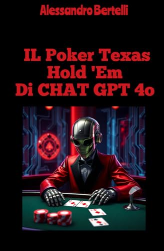 Il Poker Texas Hold 'Em di CHAT GPT 4o