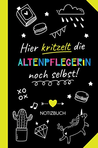 Hier kritzelt die Altenpflegerin noch selbst: Notizbuch als Geschenk für eine Altenpflegerin - Witzige Geschenke für Pflegerin zum Geburtstag oder Weihnachten