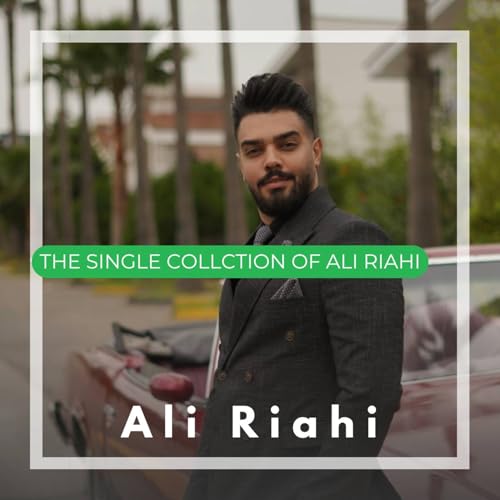 Play The Single Collction Of Ali Riahi by Ali Riahi on Amazon Music ...