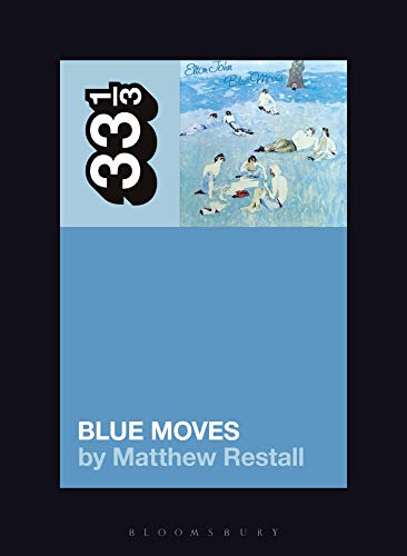 Elton John's Blue Moves (By: Matthew Restall)